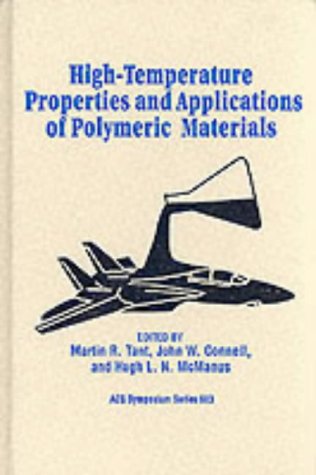 High Temperature Properties and Applications of Polymeric Materials (ACS Symposium)