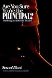 Are You Sure You`re the Principal?: On Being an Authentic Leader