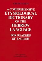 A Comprehensive Etymological Dictionary of the Hebrew Language for Readers of English