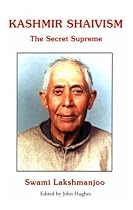 Kashmir Shaivism: The Secret Supreme