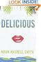 Delicious: A Novel