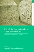 Pan-Asianism in Modern Japanese History: Colonialism, Regionalism and Borders (Asia's Transformations)
