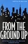 From the Ground Up: Entrepreneurial School Leadership (Innovations in Education)