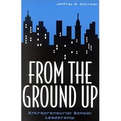 From the Ground Up: Entrepreneurial School Leadership (Innovations in Education)