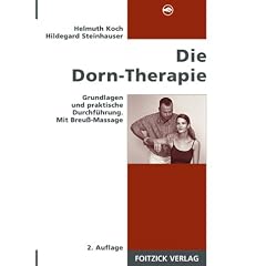 Die Dorn-Therapie. Grundlagen und praktische Durchf�hrung. Mit Breu�-Massage
