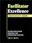 Facilitator Excellence, Instructor's Guide: Helping People Work Creatively and Productively Together