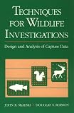 Techniques for Wildlife Investigations: Design and Analysis of Capture Data