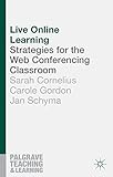 Live online learning : strategies for the web conferencing classroom