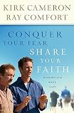 Conquer Your Fear, Share Your Faith   [CONQUER YOUR FEAR SHARE YOUR F] [Paperback]