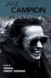 Jane Campion: Interviews (Interviews With Filmmakers Series)