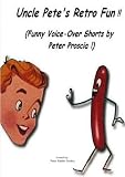 Uncle Pete`s Retro Fun !!