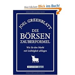 Die B�rsen-Zauberformel. Wie Sie den Markt mit Leichtigkeit schlagen