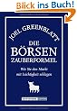 Die B�rsen-Zauberformel. Wie Sie den Markt mit Leichtigkeit schlagen