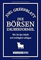 Die Börsen-Zauberformel. Wie Sie den Markt mit Leichtigkeit schlagen