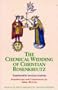 The Chemical Wedding of Christian Rosenkreutz (Magnum Opus Hermetic Sourceworks Series)