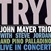Musik : Try ! John Mayer Trio Live in Concert