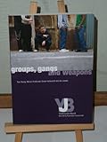 Groups, gangs, and weapons