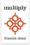 Multiply: Disciples Making Disciples