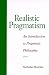 Book Realistic Pragmatism: An Introduction to Pragmatic Philosophy (Suny Series in Philosophy)
