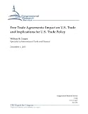 Free Trade Agreements: Impact on U.S. Trade and Implications for U.S. Trade Policy Free Trade Agreements: Impact on U.S. Trade and Implications for U.S. Trade Policy