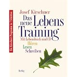 Das neue Lebens-Training.Mit CD: Kirschner-Programm in 7 Schritten. Mit Lebensbuch und CDvon "Josef Kirschner"