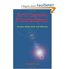 Across Centuries: Nostradamus, Apocalypse, Destiny and the Great Millennium