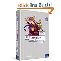 Compiler. Prinzipien, Techniken und Tools (Pearson Studium): Prinzipien, Techniken und Werkzeuge