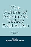 The Future of predictive safety evaluation