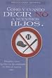 Como y cuando decir NO a nuestros hijos (Spanish Edition)