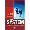 Das System. Die Machenschaften der Macht