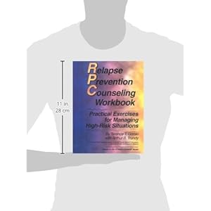Relapse Prevention Counseling Workbook: Practical Exercises for Managing High-Risk Situations
