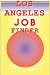 Los Angeles Job Finder: The Guide To Permanent, Temp, Full-time Or Part-time Job. Make Your Way To The Job You Want