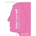 Design Your Self: Rethinking the Way You Live, Love, Work, and Play