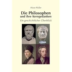 Die Philosophen und ihre Kerngedanken. Ein geschichtlicher �berblick