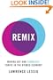 Remix: Making Art and Commerce Thrive in the Hybrid Economy