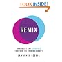 Remix: Making Art and Commerce Thrive in the Hybrid Economy