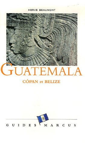 City Travel Guides Discounted  Livres : Guatemala : Copan (Honduras) et Belize