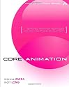 Core Animation: Simplified Animation Techniques for Mac and iPhone Development