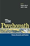 The Psychopath: Theory, Research, and Practice