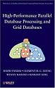High Performance Parallel Database Processing and Grid Databases (Wiley Series on Parallel and Distributed Computing)