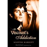 The Viscount's Addiction ~ Scottie Barrett