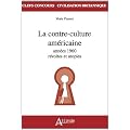 La contre culture am�ricaine des ann�es 60, r�voltes et utopies