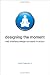 Designing the Moment: Web Interface Design Concepts in Action