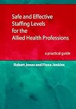 Safe and effective staffing levels for the allied health professions : a practical guide