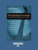 Discipleship Essentials: A Guide to Building Your Life in Christ
