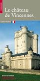 Revue Centre des monuments nationaux  / Le château de Vincennes