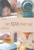Un spa chez soi : Week-ends de soins pour le corps et l'esprit