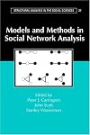 Models and Methods in Social Network Analysis (Structural Analysis in the Social Sciences)