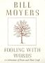 Fooling with Words: A Celebration of Poets and Their Craft