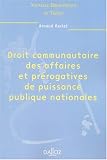 Revue Editions Dalloz - Sirey  / Droit communautaire des affaires et prerogatives de puissance publique nationales vol 20